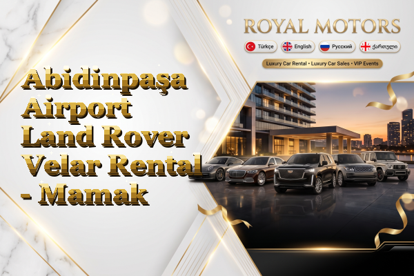 Abidinpaşa Airport Land Rover Velar Rental - Mamak