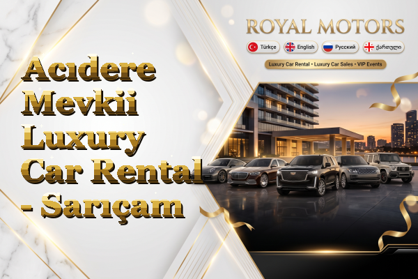 Acıdere Mevkii Luxury Car Rental - Sarıçam