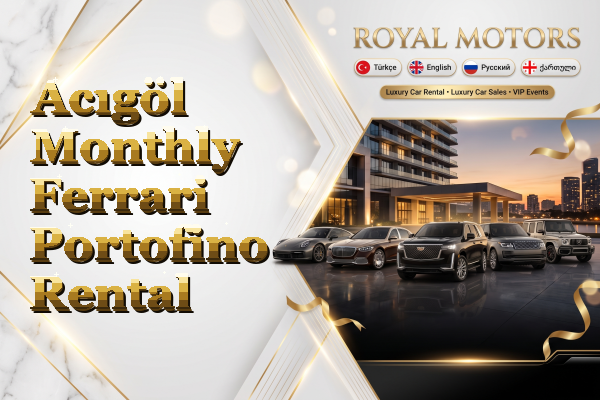 Acıgöl Monthly Ferrari Portofino Rental