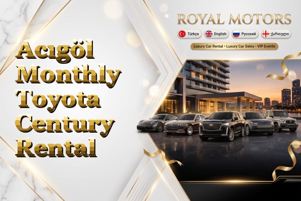 Acıgöl Monthly Toyota Century Rental