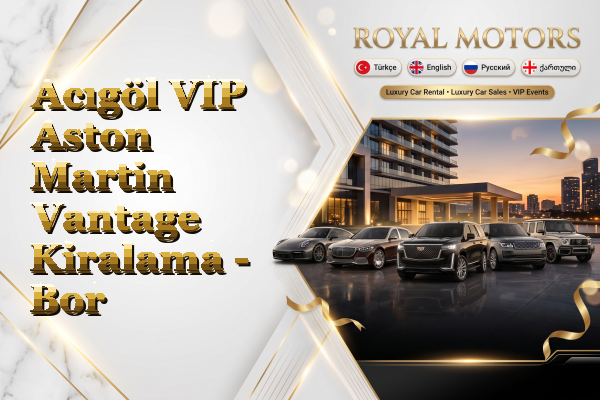 Acıgöl VIP Aston Martin Vantage Kiralama - Bor