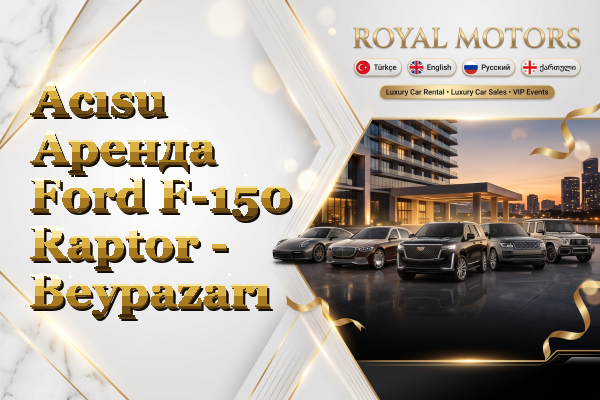 Acısu Аренда Ford F-150 Raptor - Beypazarı