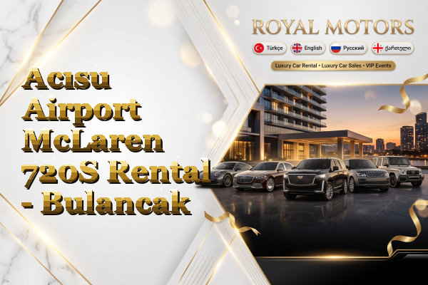 Acısu Airport McLaren 720S Rental - Bulancak