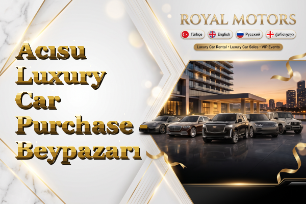 Acısu Luxury Car Purchase - Beypazarı
