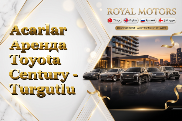 Acarlar Аренда Toyota Century - Turgutlu