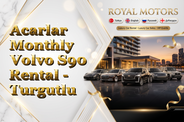 Acarlar Monthly Volvo S90 Rental - Turgutlu