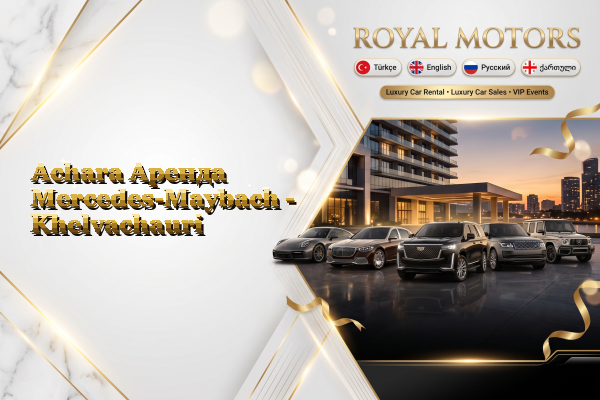 Achara Аренда Mercedes-Maybach - Khelvachauri