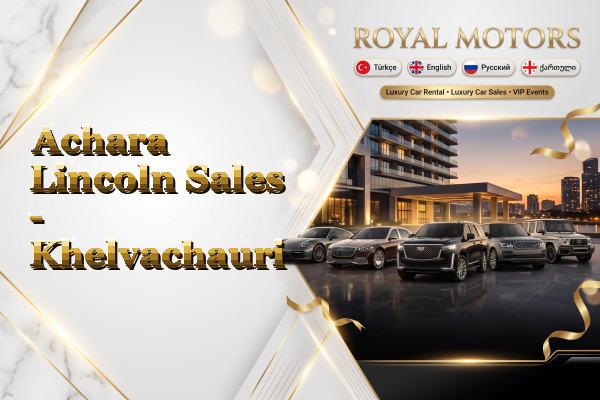Achara Lincoln Sales - Khelvachauri