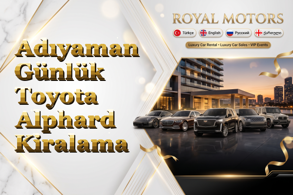 Adıyaman Günlük Toyota Alphard Kiralama