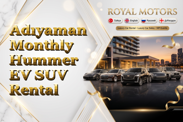 Adıyaman Monthly Hummer EV SUV Rental