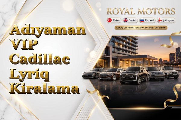 Adıyaman VIP Cadillac Lyriq Kiralama