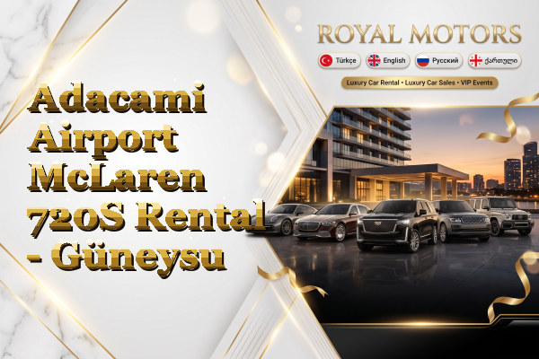 Adacami Airport McLaren 720S Rental - Güneysu