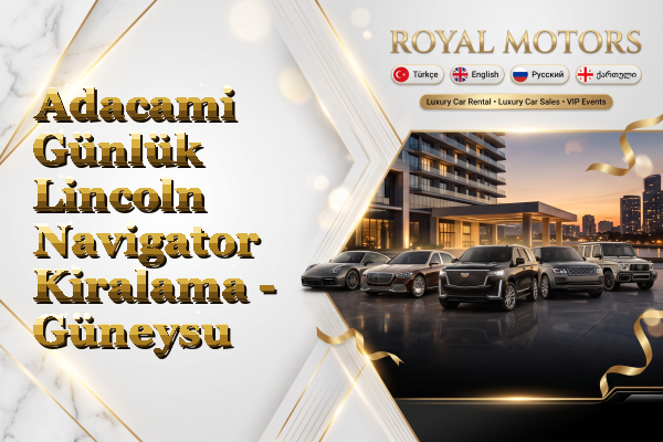 Adacami Günlük Lincoln Navigator Kiralama - Güneysu