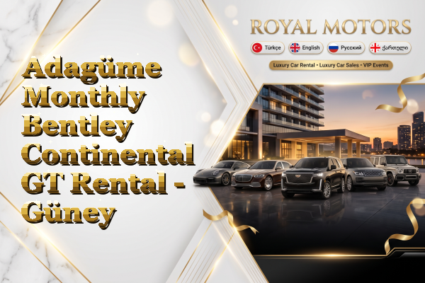 Adagüme Monthly Bentley Continental GT Rental - Güney
