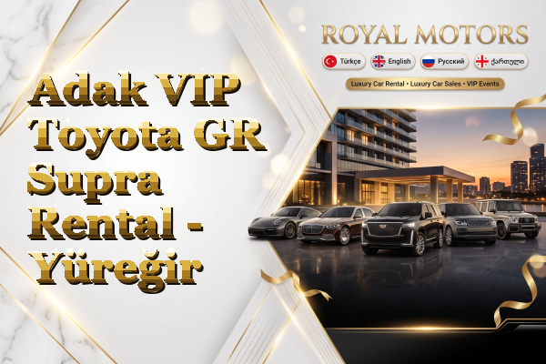 Adak VIP Toyota GR Supra Rental - Yüreğir