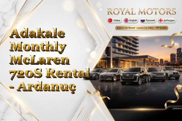 Adakale Monthly McLaren 720S Rental - Ardanuç