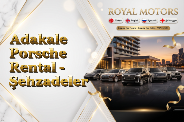 Adakale Porsche Rental - Şehzadeler