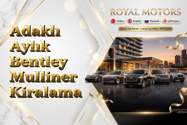 Adaklı Aylık Bentley Mulliner Kiralama