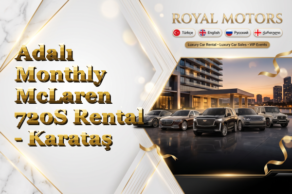 Adalı Monthly McLaren 720S Rental - Karataş