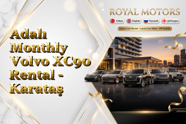 Adalı Monthly Volvo XC90 Rental - Karataş