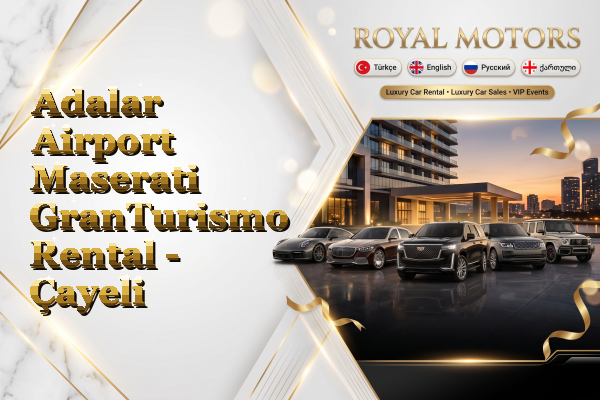 Adalar Airport Maserati GranTurismo Rental - Çayeli