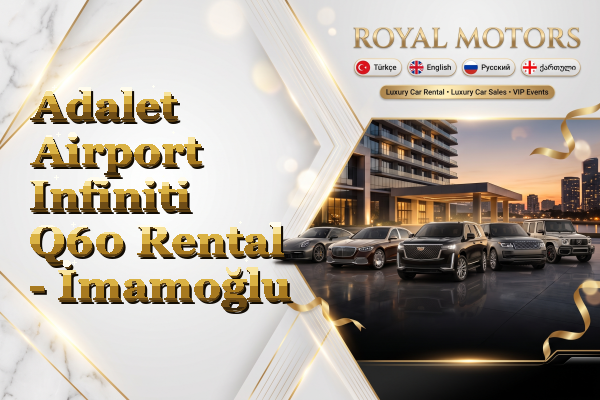 Adalet Airport Infiniti Q60 Rental - İmamoğlu