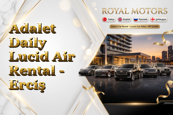 Adalet Daily Lucid Air Rental - Erciş