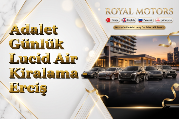 Adalet Günlük Lucid Air Kiralama - Erciş
