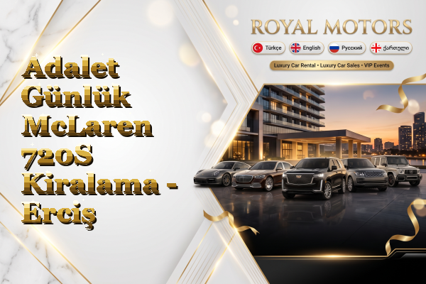 Adalet Günlük McLaren 720S Kiralama - Erciş