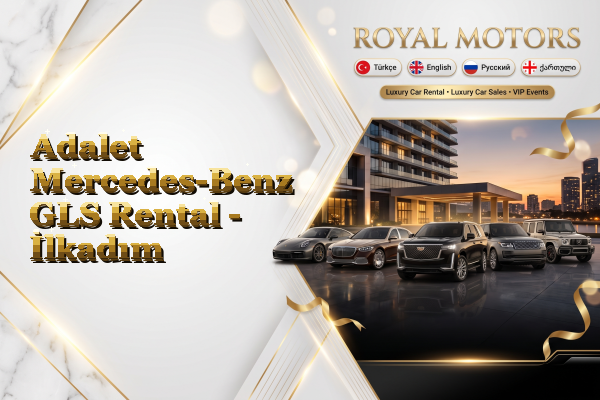 Adalet Mercedes-Benz GLS Rental - İlkadım