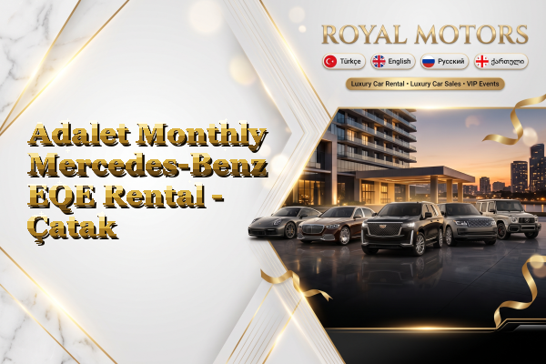 Adalet Monthly Mercedes-Benz EQE Rental - Çatak