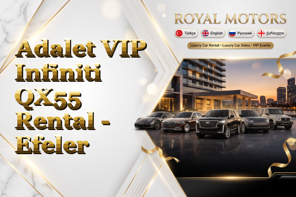 Adalet VIP Infiniti QX55 Rental - Efeler