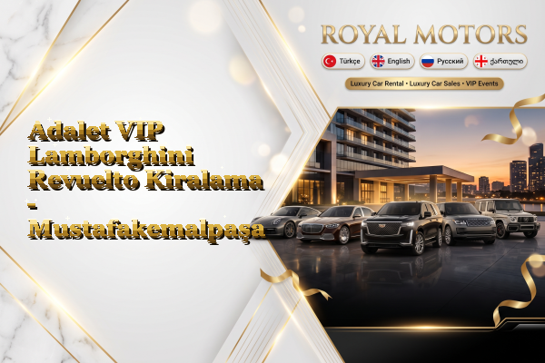 Adalet VIP Lamborghini Revuelto Kiralama - Mustafakemalpaşa