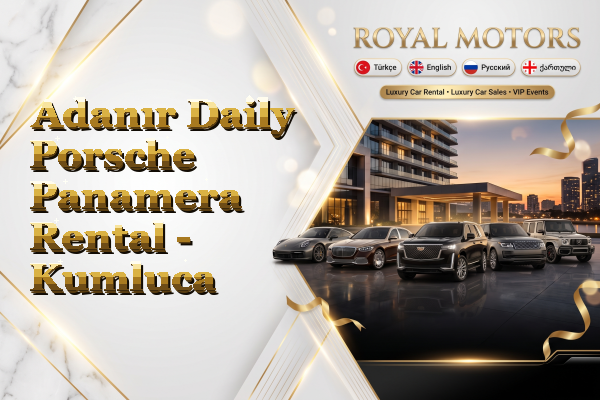 Adanır Daily Porsche Panamera Rental - Kumluca