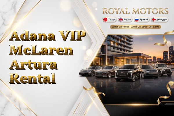 Adana VIP McLaren Artura Rental