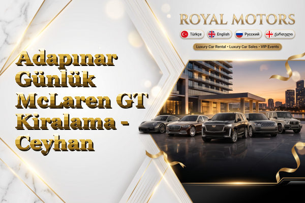Adapınar Günlük McLaren GT Kiralama - Ceyhan