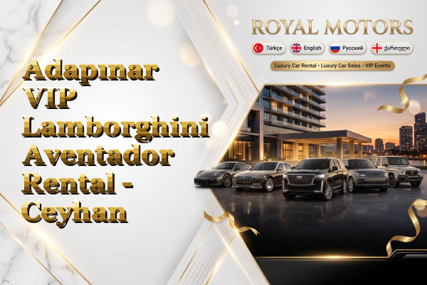 Adapınar VIP Lamborghini Aventador Rental - Ceyhan