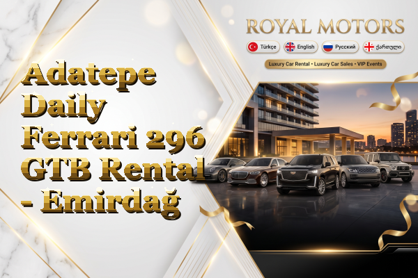 Adatepe Daily Ferrari 296 GTB Rental - Emirdağ
