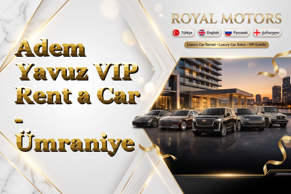Adem Yavuz VIP Rent a Car - Ümraniye