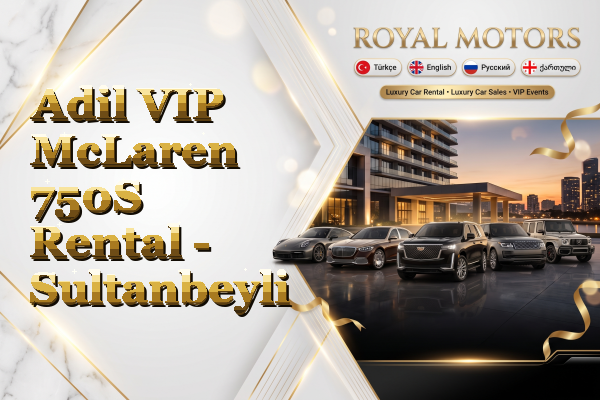 Adil VIP McLaren 750S Rental - Sultanbeyli