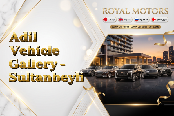 Adil Vehicle Gallery - Sultanbeyli