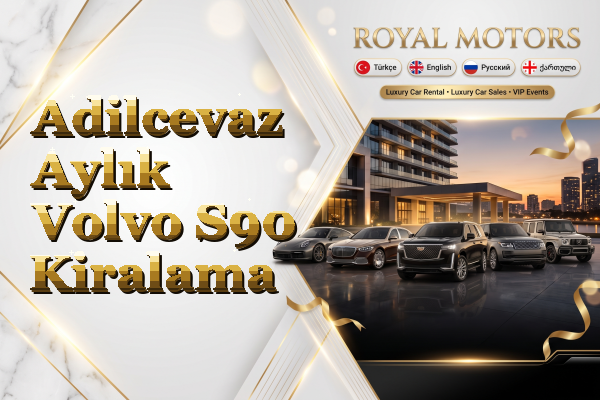 Adilcevaz Aylık Volvo S90 Kiralama