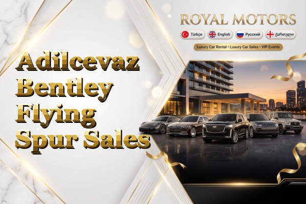 Adilcevaz Bentley Flying Spur Sales