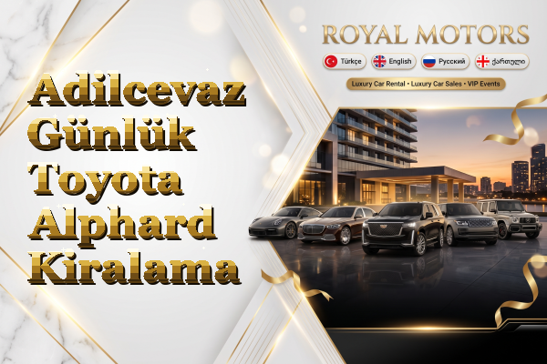 Adilcevaz Günlük Toyota Alphard Kiralama