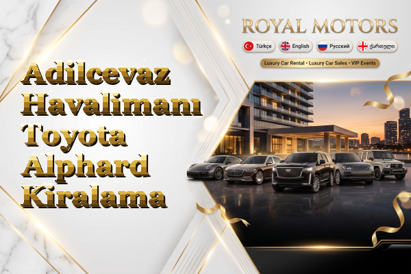 Adilcevaz Havalimanı Toyota Alphard Kiralama