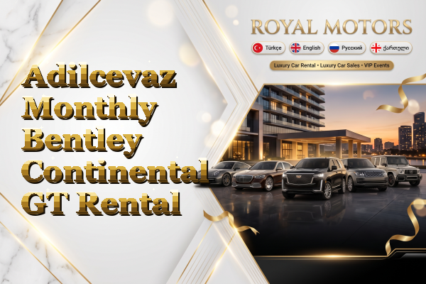 Adilcevaz Monthly Bentley Continental GT Rental