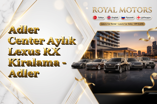 Adler Center Aylık Lexus RX Kiralama - Adler