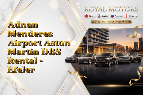Adnan Menderes Airport Aston Martin DBS Rental - Efeler