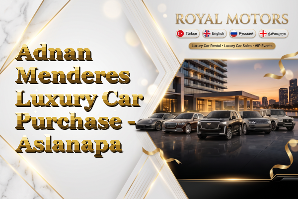 Adnan Menderes Luxury Car Purchase - Aslanapa