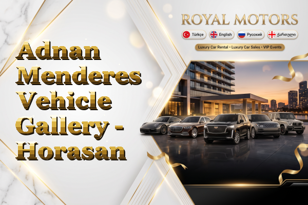 Adnan Menderes Vehicle Gallery - Horasan